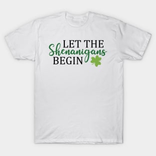 Let The Shenanigans Begin T-Shirt